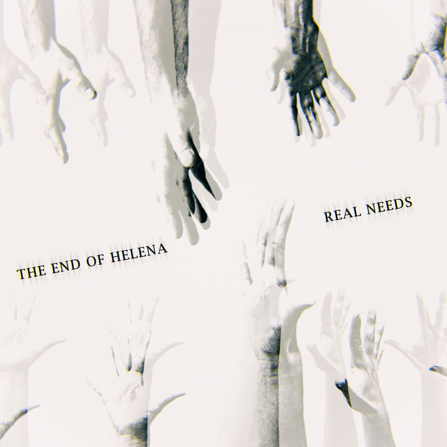 THE END OF HELENA - REAL NEEDS